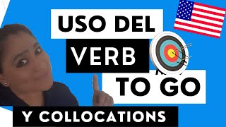 COMO USAR VERBO TO GO?/ COLLOCATIONS CON VERB TO GO./ INGLES BASICO.