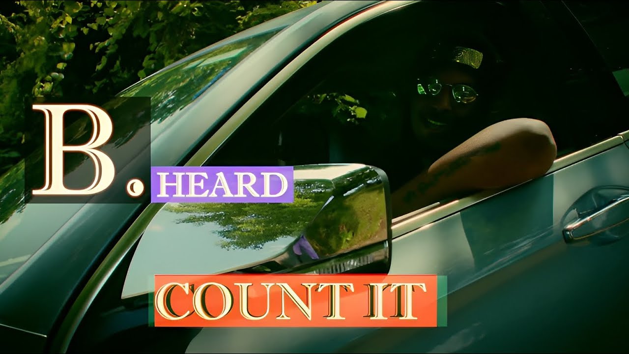 B.Heard | Count It | Official Video | Shot By: Press Rec Media