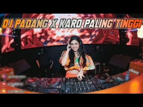 DJ PADANG X KARO JUNGLE DUTCH || PALING TINGGI