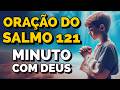 SALMO 121: ORAÇÃO DE PROTEÇÃO - Minuto com Deus de Hoje