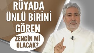 ruyada unlu birini gormek ne anlama geliyor zenginlik mi gelecek mehmet emin kirgil youtube