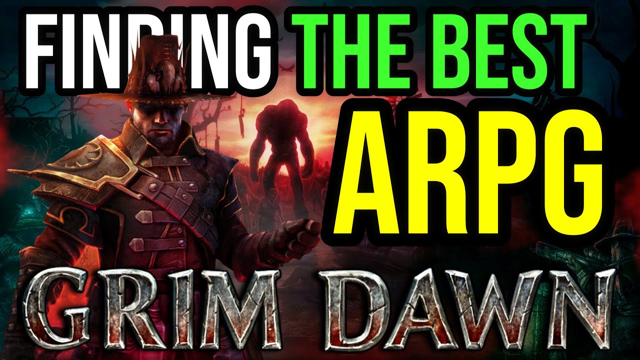 Finding the Best ARPG Ever Made Grim Dawn YouTube