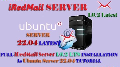Full Tutorial iRedMail Server 1.6.2 LTS installation in Ubuntu Server 22.04