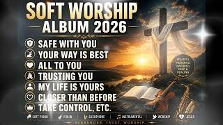✝️ SOFT WORSHIP ALBUM 2026 ✝️ @RehobothAltarMusic  screenshot 5