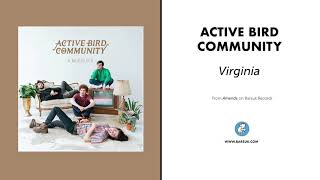 Miniatura de vídeo de "Active Bird Community "Virginia" (Official Audio)"