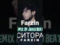Farzin Ситора Remix By Javid Beats