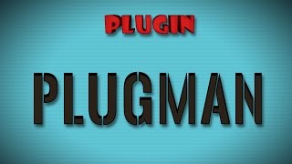 "Plugman" - Minecraft server PLUGIN!