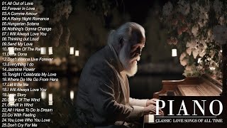 Best Beautiful Piano Classical Love Songs Of All Time - 100 Most Famous Pieces of Classical Music