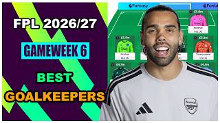Information FPL Gameweek 6: BEST GOALKEEPERS | Fantasy Premier League Tips 2026/27 Update