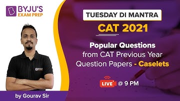 Popular Questions from CAT Previous Year Question Papers - Caselets | CAT 2021 | BYJU