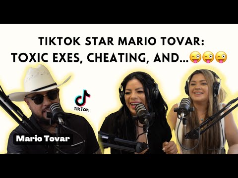 TikTok Star Mario Tovar: TOXIC EXES, CHEATING AND...