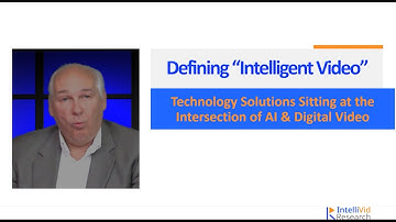 Intelligent Video Today - Defining Intelligent Video