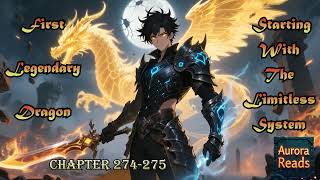 [AUDIO STORY] First Legendary Dragon - Starting With The Limitless System || Chapter 274-275