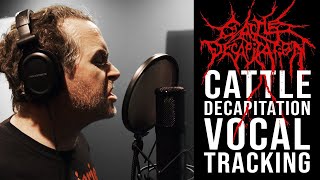 CATTLE DECAPITATION - Recording TRAVIS RYAN&#39;S Vocals for &quot;DEATH ATLAS&quot;