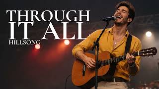 THROUGH IT ALL - REIMAGINED | HILLSONG