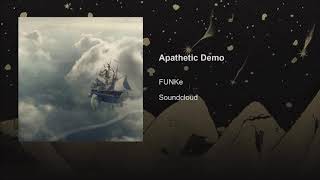 Apathetic (Demo) - FUNKe