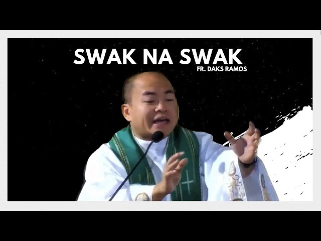 SWAK NA SWAK | Matthew 11: 28-30 | Fr. Daks Ramos class=