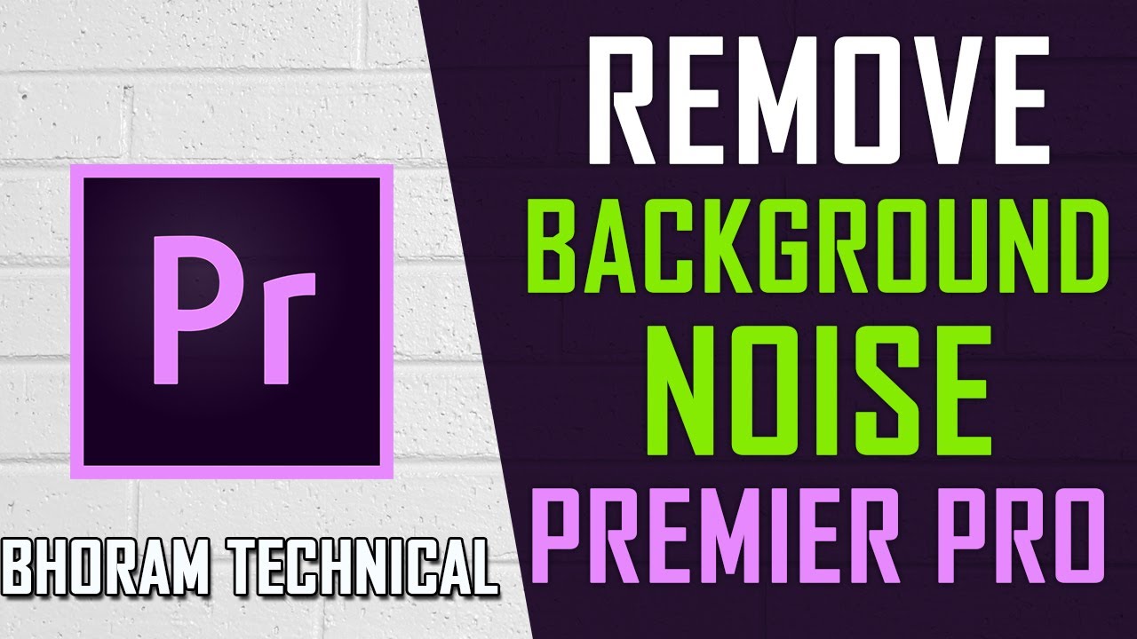How to Remove Background Noise From Audio in Adobe Premier Pro Without
