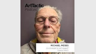 ArtTactic Podcast: Inside the Numbers: Michael Moses on Art Auctions and Trends
