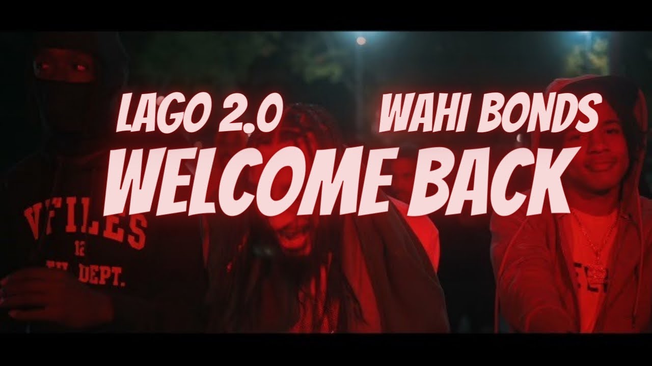 Смотреть «Lago 2.0 x Wahi Bonds - Welcome Back (Official Video)» на YouTube Смотреть «Lago 2.0 x Wahi Bonds - Welcome Back (Official Video)» на YouTube