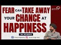 Fear can take away your chance at happiness  dr jps bhatia  the hermitage rehab  luxury rehab