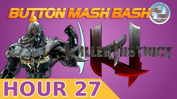 KILLER INSTINCT - Hour 27 - Button Mash Bash 2