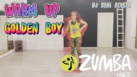 Zumba Warm up / Golden Boy / DJ Dani Acosta