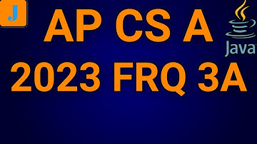 2023 AP Computer Science A FRQ 3A