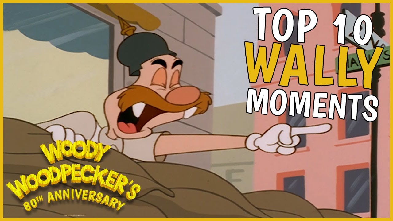 Top 10 Wally Moments | Woody Woodpecker 80th Anniversary Special