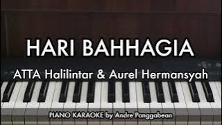 HARI BAHHAGIA - ATTA Halilintar & Aurel Hermansyah | Piano Karaoke by Andre Panggabean