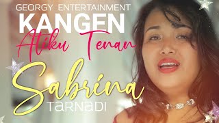 KANGEN ATIKU TENAN - SABRINA