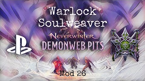 Neverwinter - Warlock Soulweaver - Advanced Demonweb Pits- Mod 26