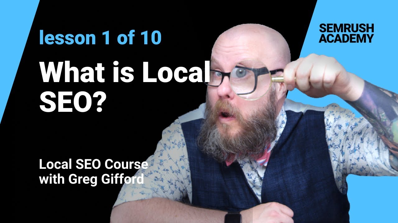 What Is Local SEO? | Lesson 1/10 | SEMrush Academy