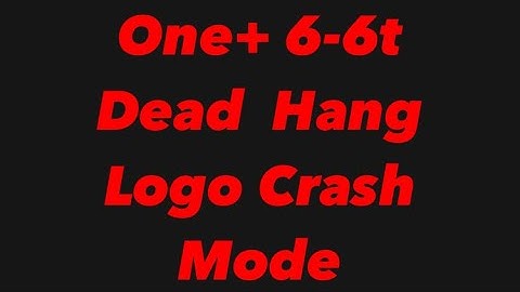 OnePlus 6-6t-7T-9 Pro Hang Restart Dead  crash dump mode