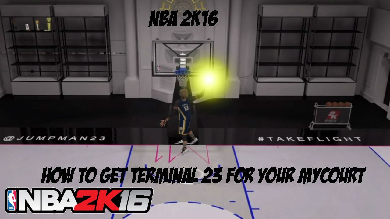 NBA 2K16 | HOW TO GET TERMINAL 23 FOR YOUR MYCOURT! | Hidden MyCourt - YouTube