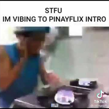 vibing to pinayflix intro