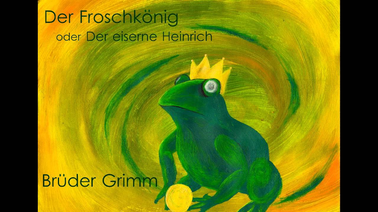 Der Froschkönig Kurzfassung Für Kinder Der Froschkönig oder Der eiserne Heinrich - Brüder Grimm - YouTube