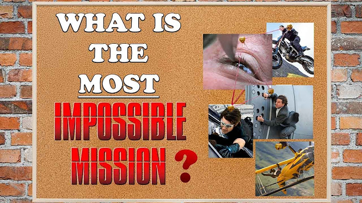 What is Mission Impossible's MOST Impossible Mission