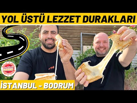 İSTANBUL - BODRUM YOL ÜSTÜ LEZZET DURAKLARI (2021) - Ayaküstü Lezzetler