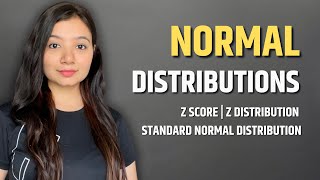 Normal Distributions | Standard Normal Distributions | Z Distributions | Z Score