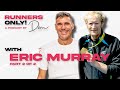 EricMurray (Part 2) || Runners Only! Podcast with Dom Harvey