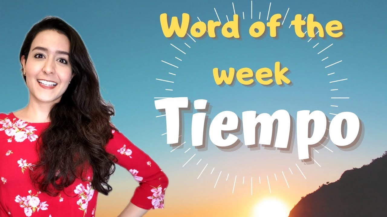 spanish-word-of-the-week-6-tiempo-1-minute-series-youtube