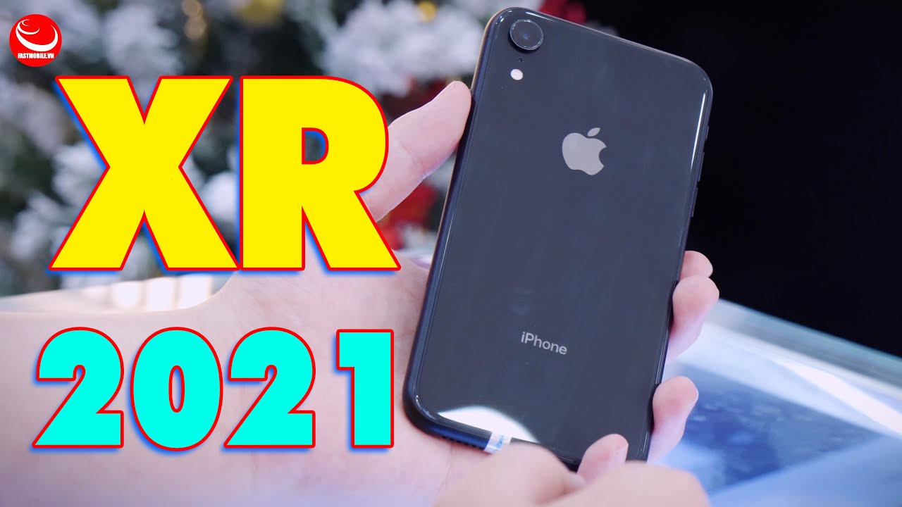 iPhone XR  hiện tại cuối 2021 còn đáng mua trong phân khúc 8 TRIỆU