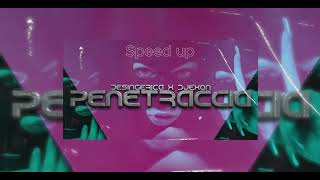 Desingerica X Djexon - Penetraccia [speed up]