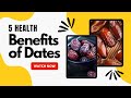 5 Health Benefits of Dates For Your Health | Benefits of Dates