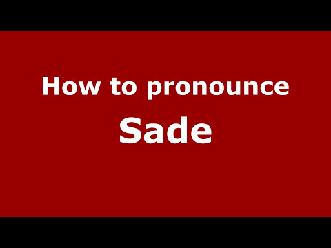 How to Pronounce Sade - PronounceNames.com