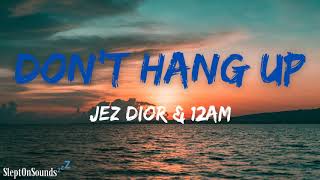 Don't Hang Up - Jez Dior & 12am Resimi