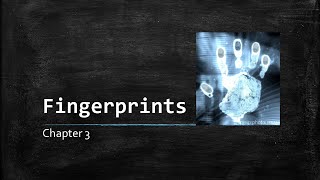 Chapter 3 - Fingerprints: Ridge Patterns