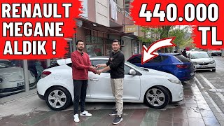 440.000 TL RENAULT MEGANE ALDIK !