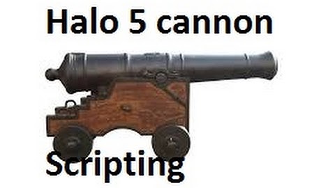 Halo 5 working cannon (somewhat)